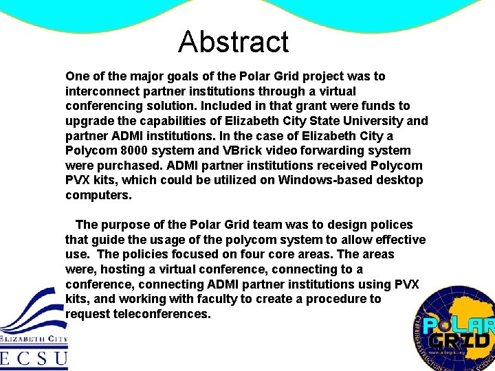 Abstract One of the major goals of the Polar Grid project was to interconnect
