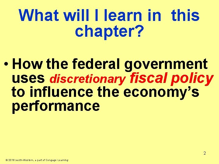 What will I learn in this chapter? • How the federal government uses discretionary