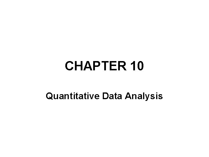 CHAPTER 10 Quantitative Data Analysis 