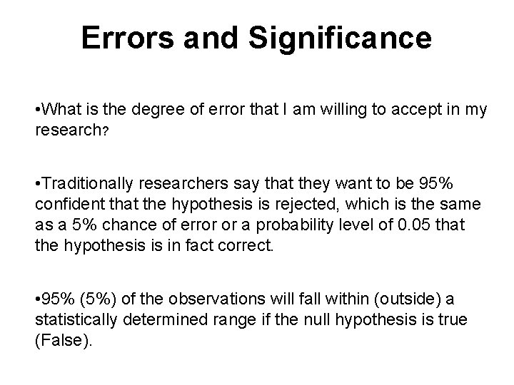 Errors and Significance • What is the degree of error that I am willing