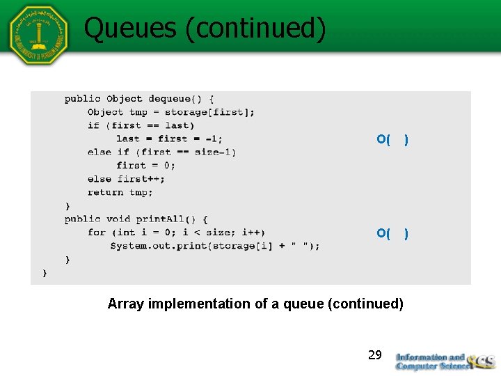 Queues (continued) O( ) Array implementation of a queue (continued) 29 