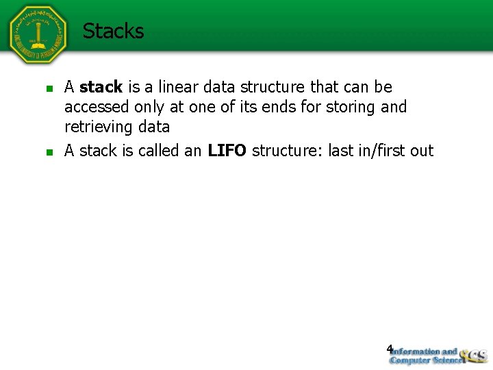 Stacks n n A stack is a linear data structure that can be accessed