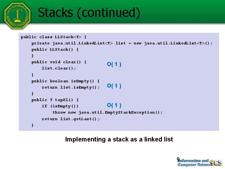 Stacks (continued) public class LLStack<T> { private java. util. Linked. List<T> list = new