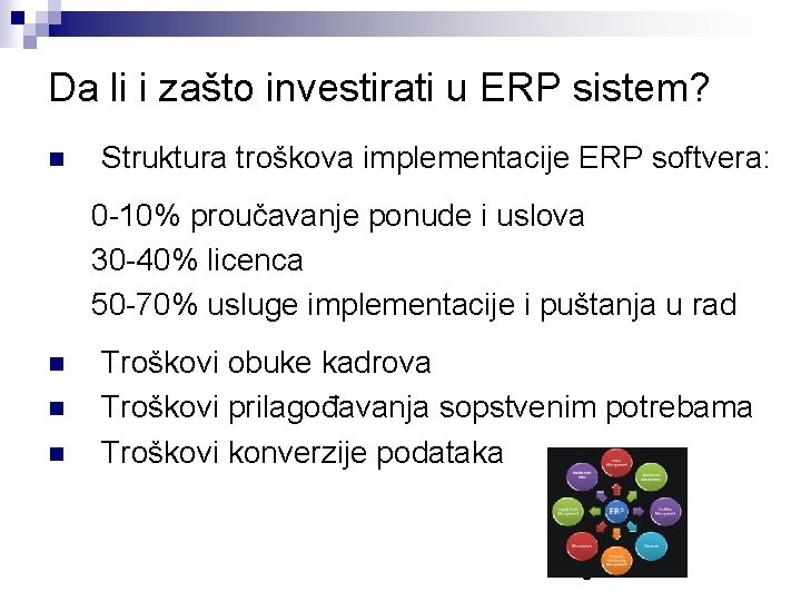 Da li i zašto investirati u ERP sistem? n Struktura troškova implementacije ERP softvera: