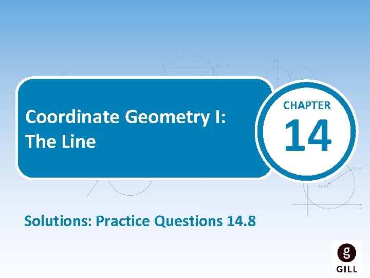 Coordinate Geometry I: The Line Solutions: Practice Questions 14. 8 CHAPTER 14 
