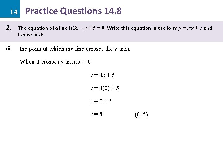 14 2. (ii) Practice Questions 14. 8 The equation of a line is 3