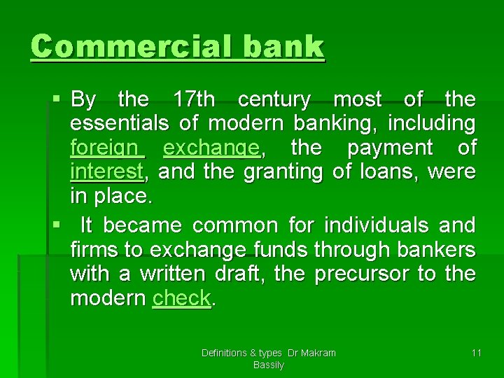 Commercial bank § By the 17 th century most of the essentials of modern