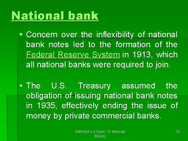 National bank § Concern over the inflexibility of national bank notes led to the