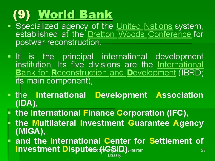 (9) World Bank § Specialized agency of the United Nations system, established at the