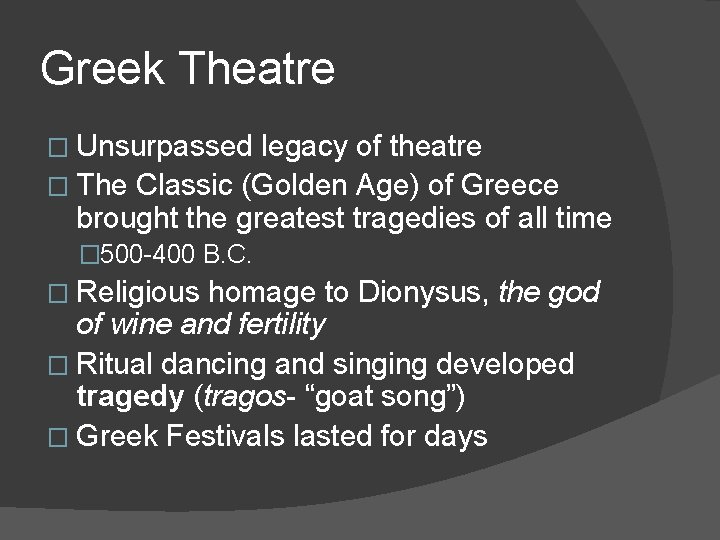 Greek Theatre � Unsurpassed legacy of theatre � The Classic (Golden Age) of Greece