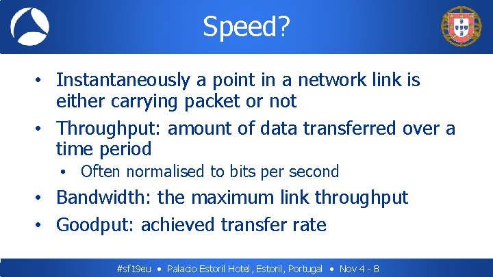 Speed? • Instantaneously a point in a network link is either carrying packet or