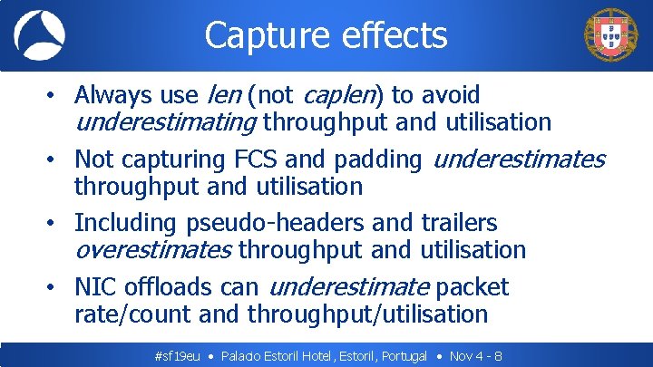 Capture effects • Always use len (not caplen) to avoid underestimating throughput and utilisation