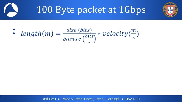 100 Byte packet at 1 Gbps • #sf 19 eu • Palacio Estoril Hotel,