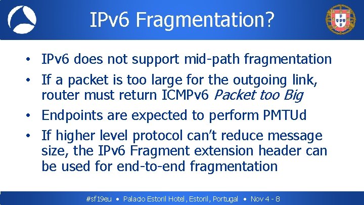IPv 6 Fragmentation? • IPv 6 does not support mid-path fragmentation • If a IPv 6 Fragmentation? • IPv 6 does not support mid-path fragmentation • If a
