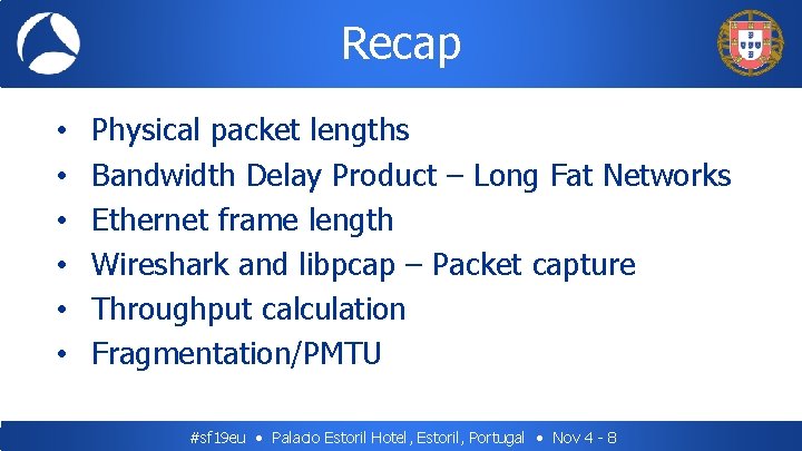 Recap • • • Physical packet lengths Bandwidth Delay Product – Long Fat Networks