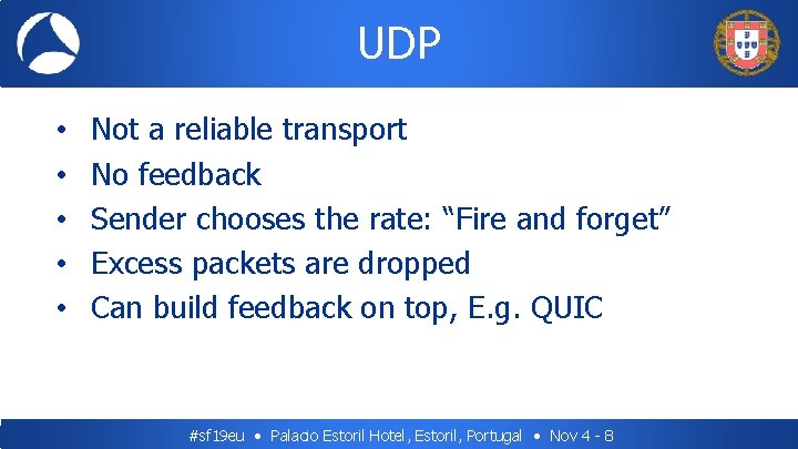 UDP • • • Not a reliable transport No feedback Sender chooses the rate: UDP • • • Not a reliable transport No feedback Sender chooses the rate: