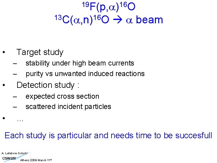 19 F(p, a)16 O 13 C(a, n)16 O • Target study – – •