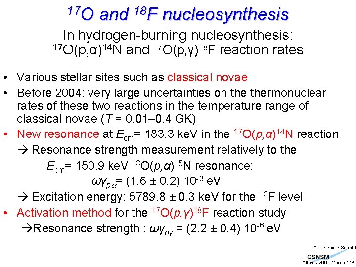 17 O and 18 F nucleosynthesis In hydrogen-burning nucleosynthesis: 17 O(p, α)14 N and