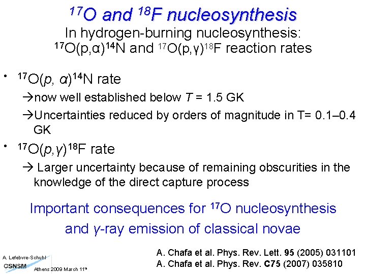 17 O and 18 F nucleosynthesis In hydrogen-burning nucleosynthesis: 17 O(p, α)14 N and