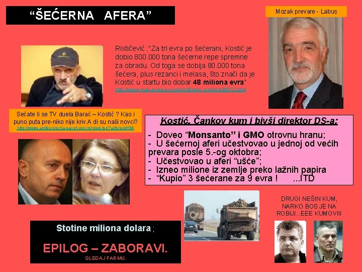 Mozak prevare - Labus “ŠEĆERNA AFERA” Rističević : “Za tri evra po šećerani, Kostić
