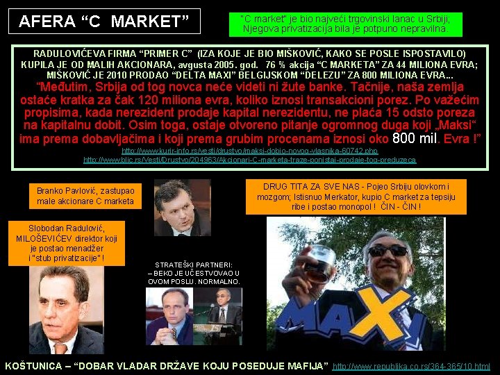 AFERA “C MARKET” “C market” je bio najveći trgovinski lanac u Srbiji; Njegova privatizacija