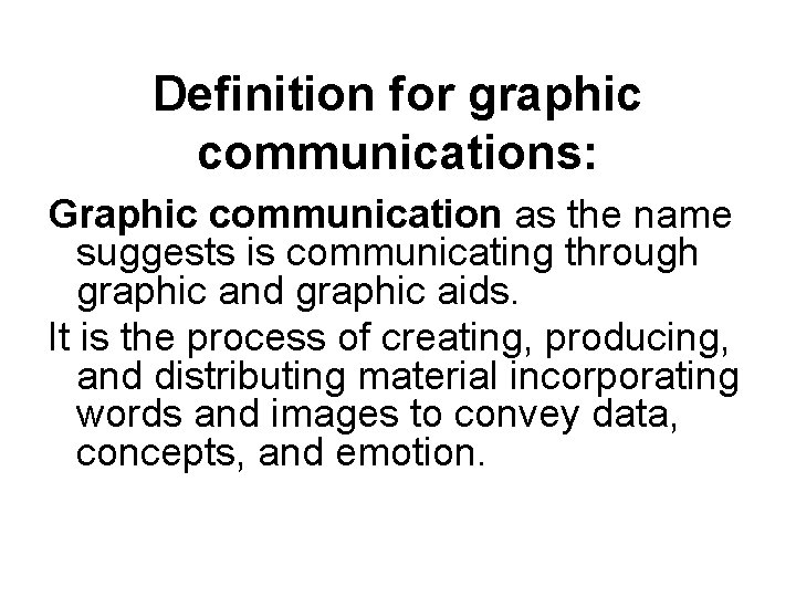 Definition for graphic communications: Graphic communication as the name suggests is communicating through graphic Definition for graphic communications: Graphic communication as the name suggests is communicating through graphic