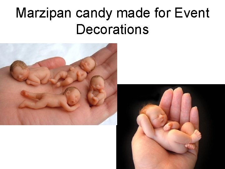 Marzipan candy made for Event Decorations Marzipan candy made for Event Decorations