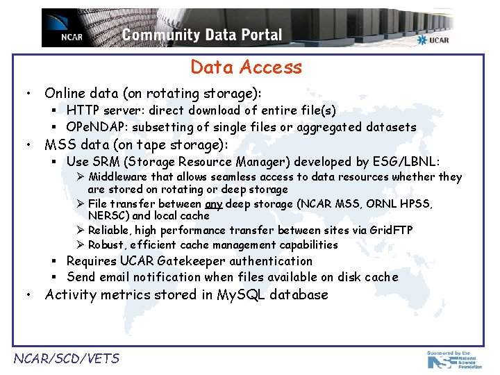 Data Access • Online data (on rotating storage): § HTTP server: direct download of