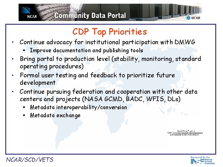 CDP Top Priorities • Continue advocacy for institutional participation with DMWG § Improve documentation