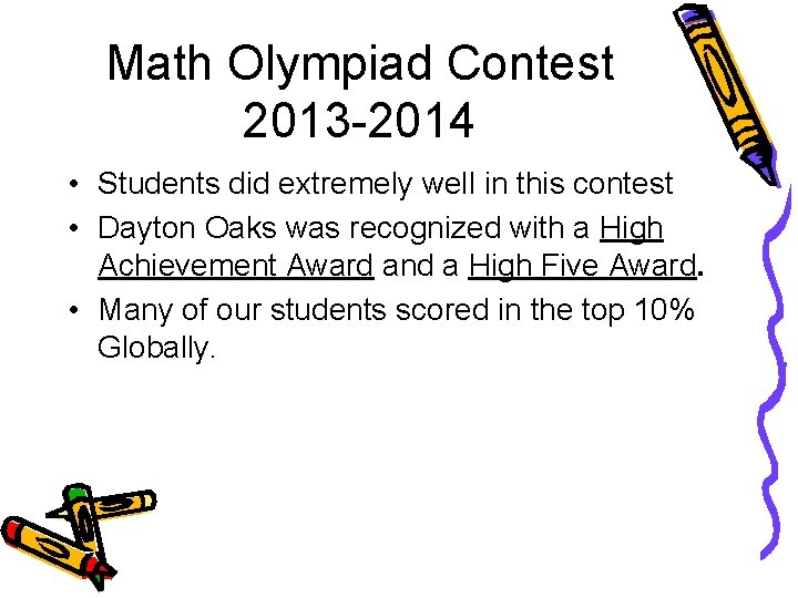 Math Olympiad Contest 2013 -2014 • Students did extremely well in this contest •