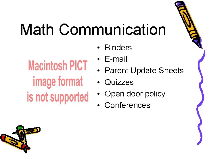 Math Communication • • • Binders E-mail Parent Update Sheets Quizzes Open door policy