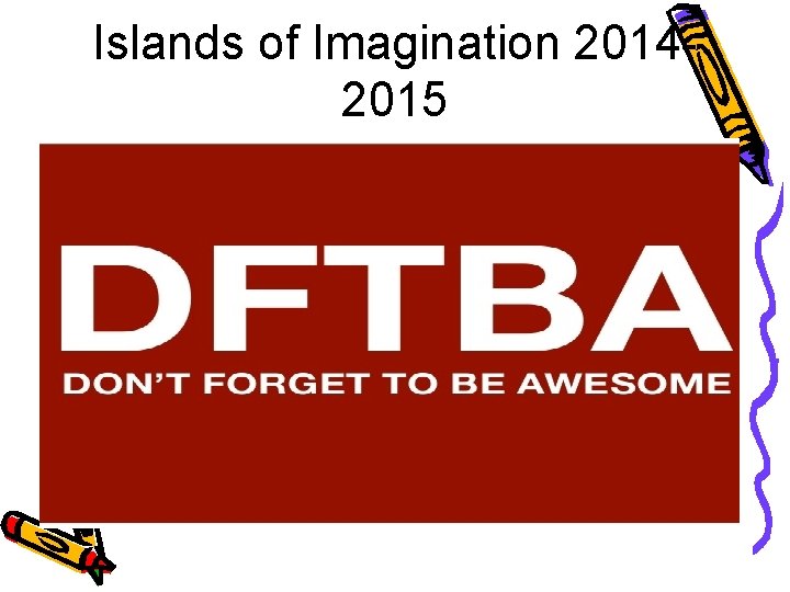 Islands of Imagination 20142015 