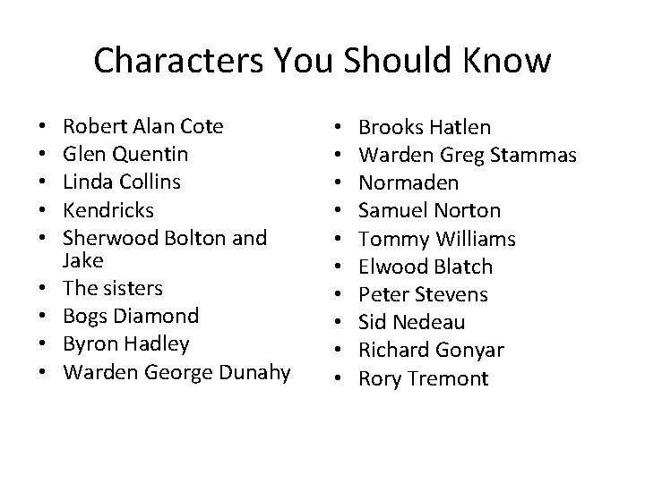 Characters You Should Know • • • Robert Alan Cote Glen Quentin Linda Collins