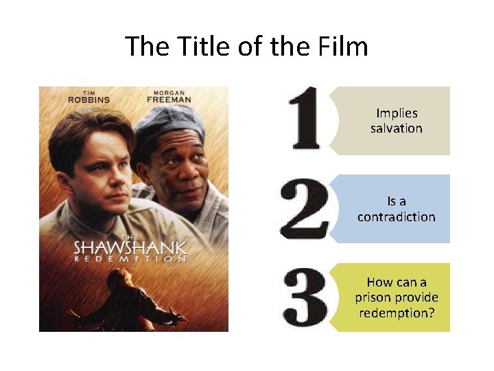 The Title of the Film Implies salvation Is a contradiction How can a prison