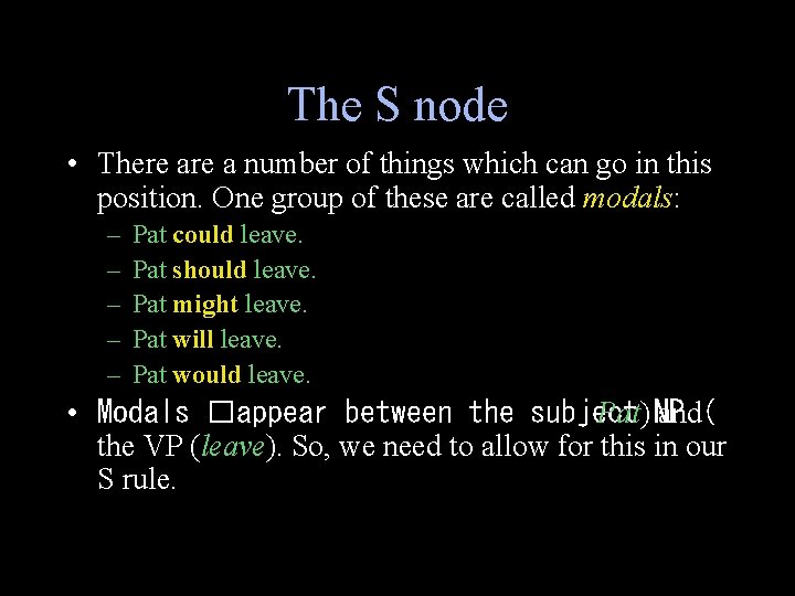 The S node • There a number of things which can go in this