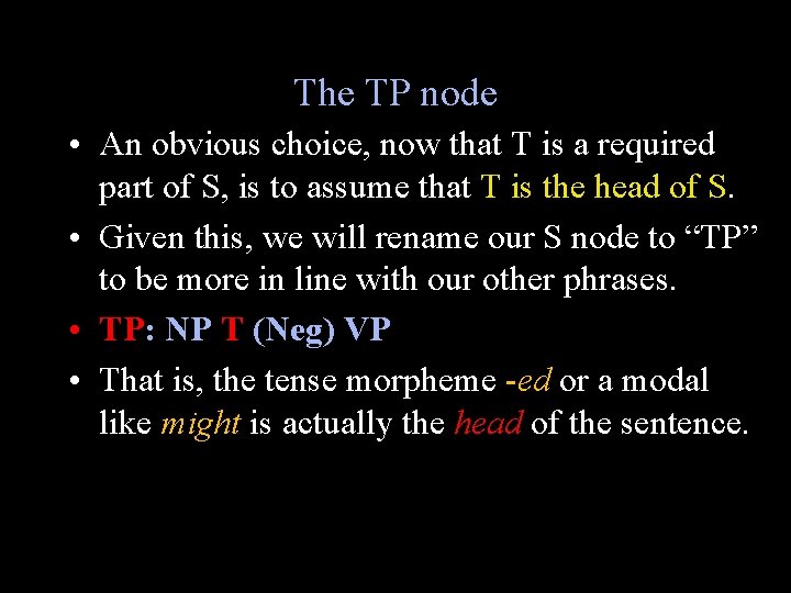 The TP node • An obvious choice, now that T is a required part