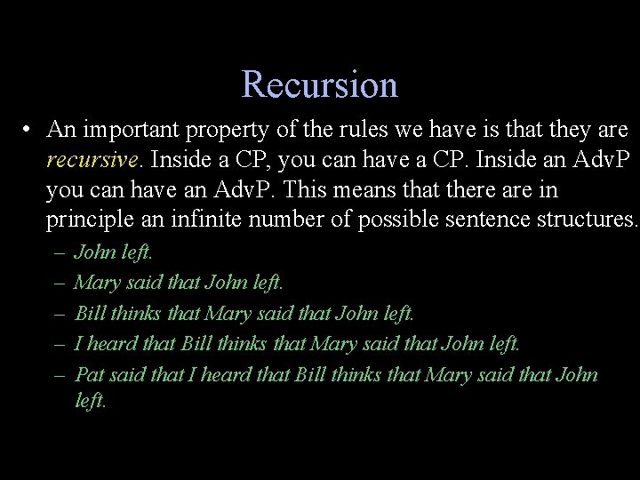 Recursion • An important property of the rules we have is that they are