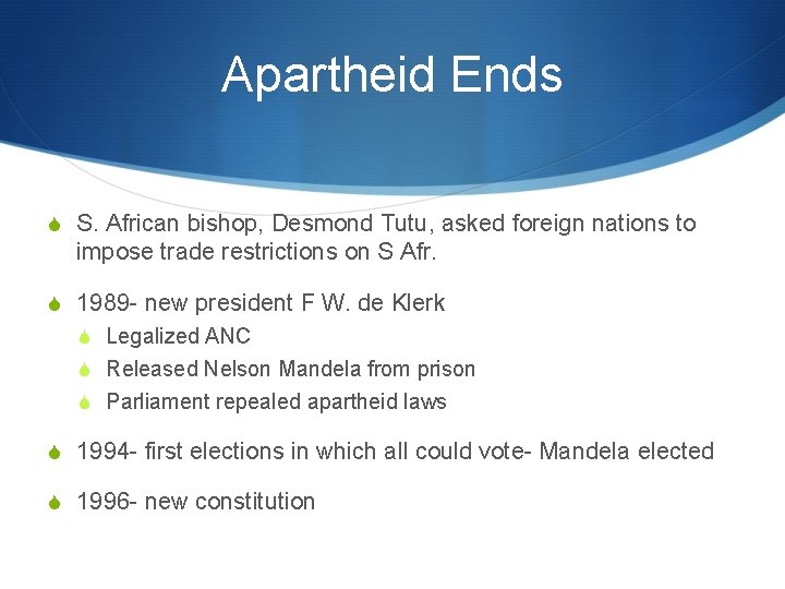 Apartheid Ends S S. African bishop, Desmond Tutu, asked foreign nations to impose trade