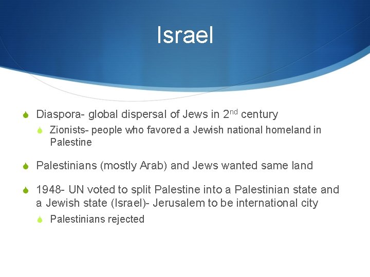 Israel S Diaspora- global dispersal of Jews in 2 nd century S Zionists- people