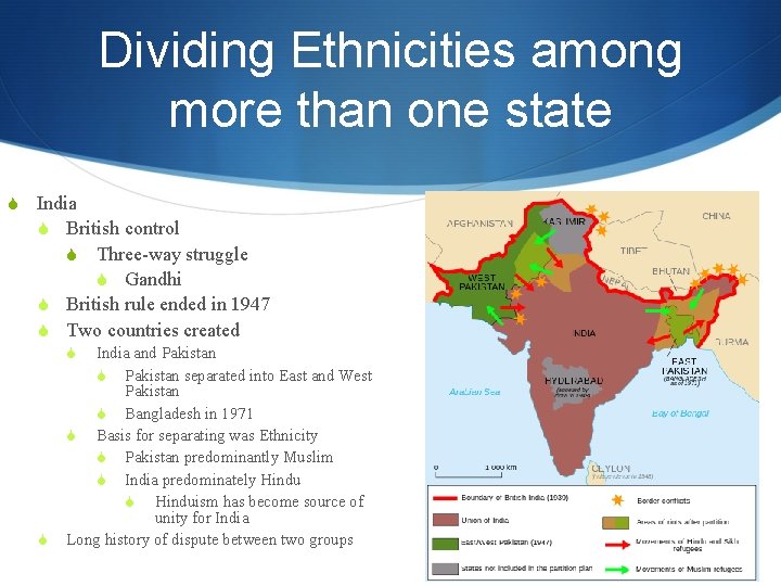 Dividing Ethnicities among more than one state S India S British control S Three-way