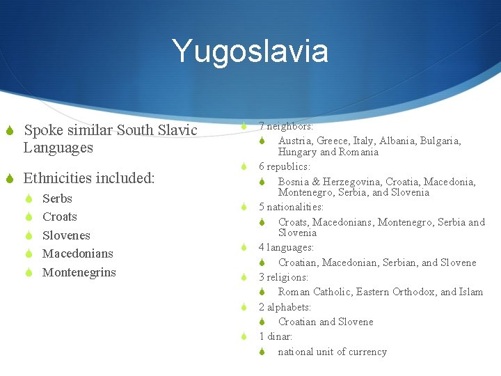 Yugoslavia S Spoke similar South Slavic S Languages S Ethnicities included: S Serbs S