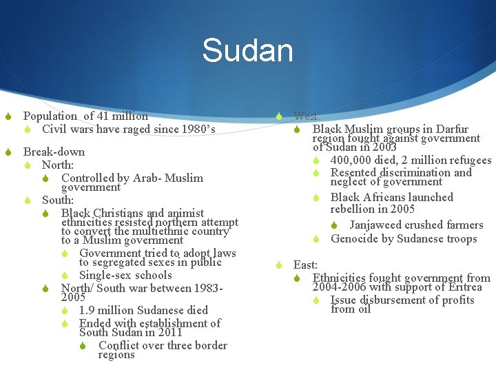 Sudan S Population of 41 million S Civil wars have raged since 1980’s S