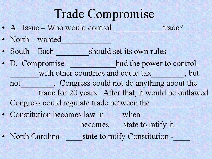 Trade Compromise • • A. Issue – Who would control ______trade? North – wanted______
