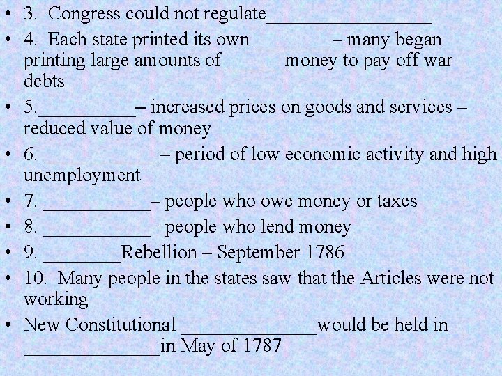  • 3. Congress could not regulate_________ • 4. Each state printed its own
