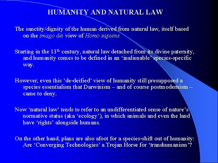 HUMANITY AND NATURAL LAW The sanctity/dignity of the human derived from natural law, itself