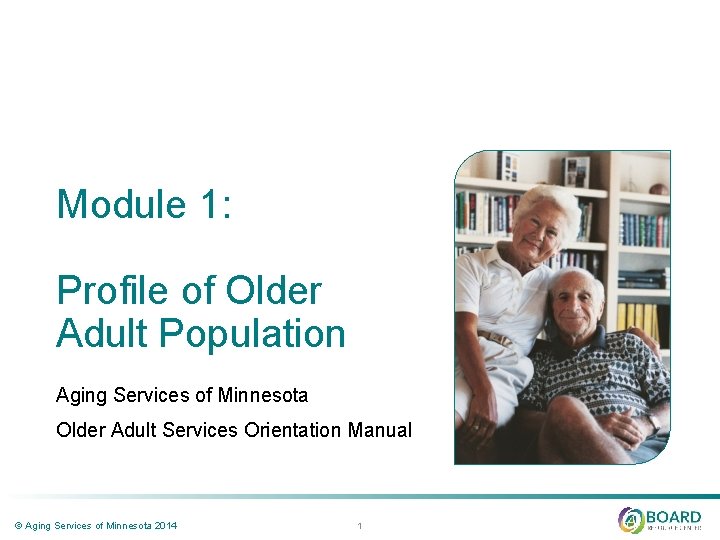 Module 1: Profile of Older Adult Population Aging Services of Minnesota Older Adult Services Module 1: Profile of Older Adult Population Aging Services of Minnesota Older Adult Services