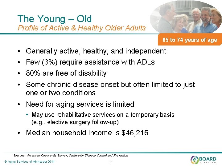 The Young – Old Profile of Active & Healthy Older Adults 65 to 74 The Young – Old Profile of Active & Healthy Older Adults 65 to 74