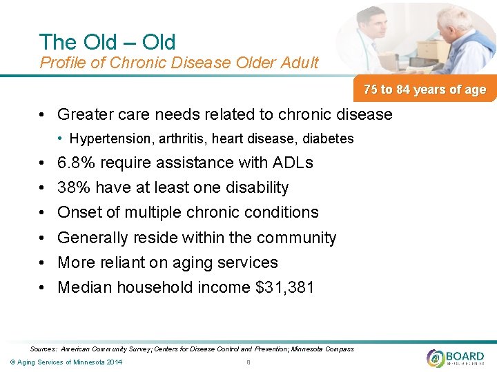 The Old – Old Profile of Chronic Disease Older Adult 75 to 84 years The Old – Old Profile of Chronic Disease Older Adult 75 to 84 years