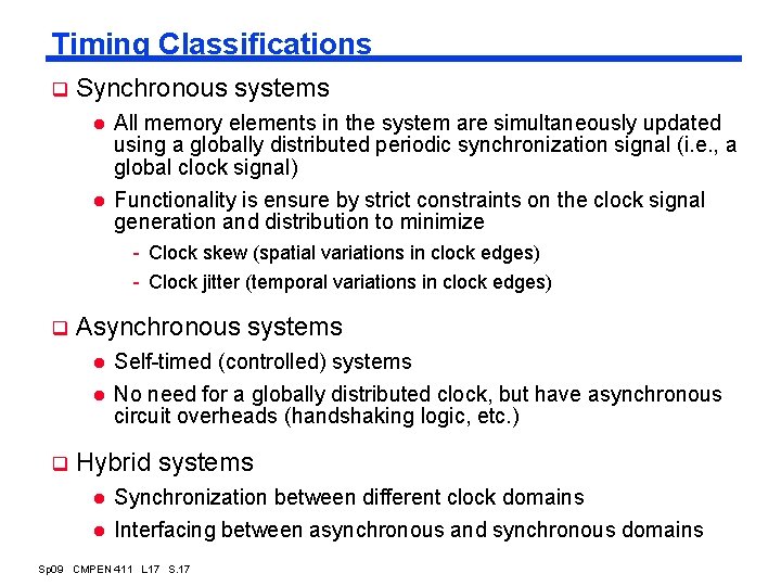 Timing Classifications q Synchronous systems l l All memory elements in the system are