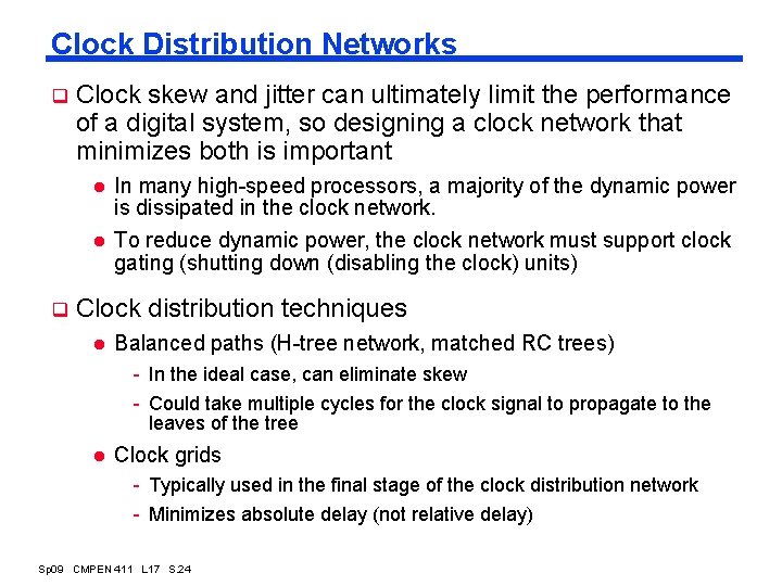 Clock Distribution Networks q q Clock skew and jitter can ultimately limit the performance